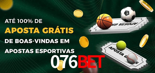 076bet Ate 100% de Aposta Gratis
